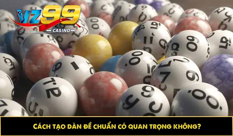 Cách tạo dàn đề như nào? Các phương pháp tạo dàn phổ biến? 2 Cách tạo dàn đề chuẩn có quan trọng không?