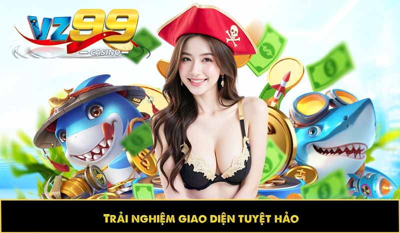 GIỚI THIỆU VZ99 13 Trải nghiệm giao diện tuyệt hảo